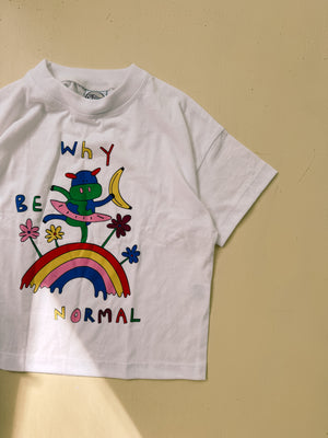 WHY BE NORMAL tee